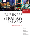 Business Strategy in Asia: A Casebook (3rd ed)