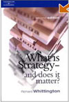 What is Strategy - And Does it Matter?
